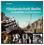 Image de Filmlandschaft Berlin: Großstadtfilme und ihre Drehorte