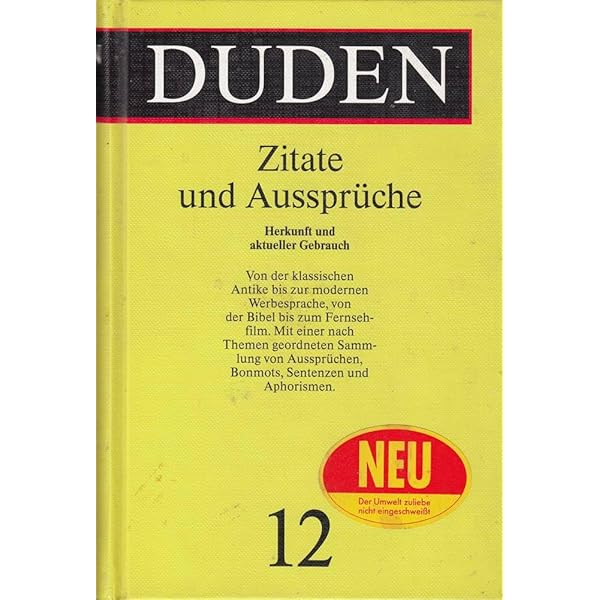 Der Duden, 12 Bde., Bd.12, Duden Zitate und Aussprüche: Herkunft, Bedeutung  und aktueller Gebrauch (Duden