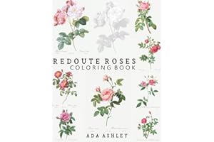 Redoute Roses Coloring Book: Realistic rose coloring book for adults with beautiful vintage Redoute flowers in grayscale