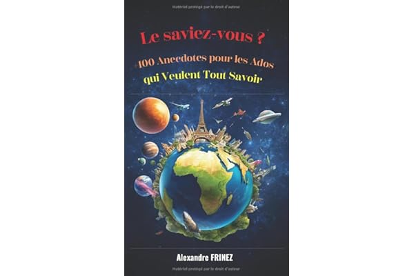 Le saviez-vous ? Plus de 100 Anecdotes pour les Ados qui Veulent Tout Savoirs: Livre amusant et original pour ados curieux de 12 à 17 ans | Anecdotes ... pas à l'école | s'Amuser sans écrans