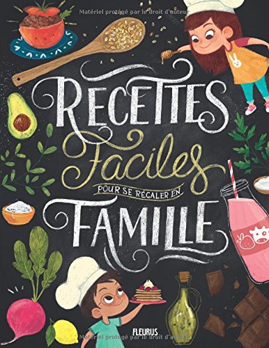 couverture de : Recettes faciles pour se r&eacute;galer en famille