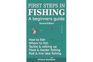 First Steps in Fishing: A beginners guide, Second Edition