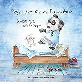 Pepe, der kleine Pandabär - Schlaf gut, lieber Pepe! by Alexa Holzapfel, Nicole Kristin Adler