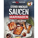 mixtipp PROFILINIE Steven Raichlens Barbecue! Saucen, Rubs, Marinaden & Grillbutter: 222 Rezepte aus dem Thermomix®