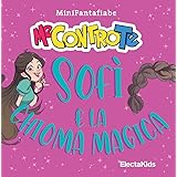 Sofì e la chioma magica. MiniFantafiabe. Ediz. a colori