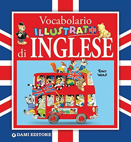 Download Vocabolario illustrato di Inglese (Inglese per tutti) Download Vocabolario illustrato di Inglese (Inglese per tutti)