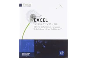 Excel. Versiones 2019 y Office 365. Domine las Funciones Avanzadas de la Hoja de Cálculo De Microsoft (Ofimática Profesional)