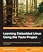 Learning Embedded Linux Using the Yocto Project (English Edition) by 
