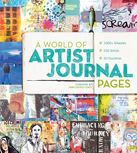 A World of Artist Journal Pages: 1000+ Pages 230 Artists 30 Countries