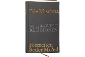 Die Mischna: Festzeiten - Seder Mo'ed