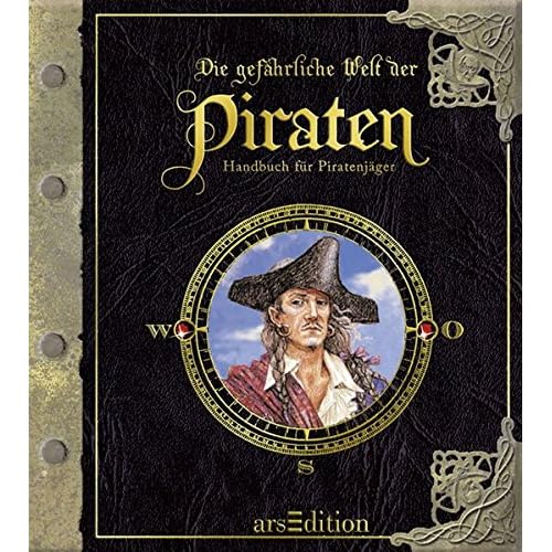 Die gefährliche Welt der Piraten: Handbuch für Piratenjäger