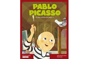 Pablo Picasso: El gran artista del segle XX: 29 (Els Meus Petits Herois)