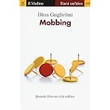 Mobbing. Quando il lavoro ci fa soffrire