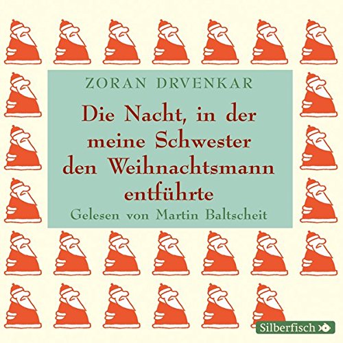Preisvergleich Produktbild Die Nacht, in der meine Schwester den Weihnachtsmann entführte: 3 CDs