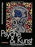 Psyche und Kunst: Psychiatrisch-kunsthistorische Anthologie. Katalog zur Ausstellung anlässlich des XI. Weltkongresses für Psychiatrie in Hamburg 1999 by 