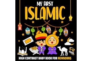 My First Islamic High Contrast Baby Book for Newborns 0-12 Months: Black and White Pictures for Infants Visual Development | Baby Shower Gifts for New Muslim Moms (Islamic High Contrast Baby Books)
