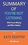 Summary of You're Not Listening By Kate Murphy: What You're Missing and Why It Matters