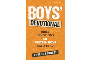 Boys Devotional: Bible Devotions for Preteen Boys Aged 10-12 (Kids Devotional Books ages 8-12)