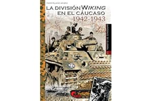 La División Wiking en el Cáucaso 1942-1943: 17 (Imágenes de Guerra)