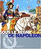 Image de Sous le règne de Napoléon : L'Europe au temps de l'Empire