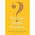 Guru Drinks Bourbon?