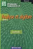 Image de Analyse et algèbre BTS industriels Groupements B,C, D Sigma : Tome 1