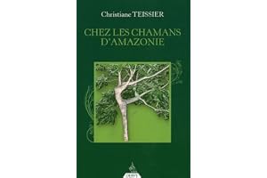 Chez les Chamans d'Amazonie