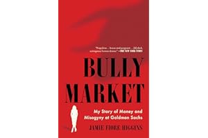 Bully Market: My Story of Money and Misogyny at Goldman Sachs