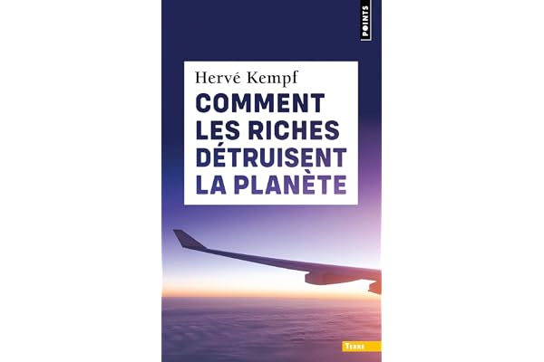 Comment les riches détruisent la planète