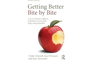 Getting Better Bite by Bite: A Survival Kit for Sufferers of Bulimia Nervosa and Binge Eating Disorders