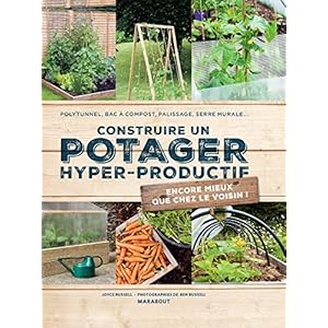 Construire un potager hyper-productif: 30 projets pour améliorer sa récolte Livre en Ligne Construire un potager hyper-productif: 30 projets pour améliorer sa récolte Livre en Ligne - Telecharger Ebook