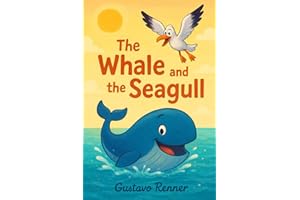 The Whale and the Seagull: A Heartwarming Tale of Friendship