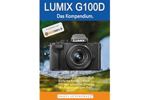 LUMIX G100D/G110 - Das Kompendium.: Die kompakte Praxisanleitung zur Kamera