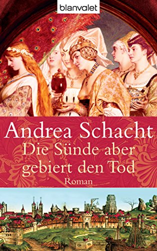 Download Die Sünde aber gebiert den Tod: Roman (Historische Romane um die Begine Almut Bossart 3) Download Die Sünde aber gebiert den Tod: Roman (Historische Romane um die Begine Almut Bossart 3)