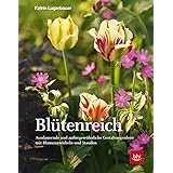 Blütenreich: Ausdauernde und außergewöhnliche Gestaltungsideen mit Blumenzwiebeln und Stauden (Gartengestaltung)