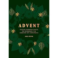 Advent: Festive German Bakes to Celebrate the Coming of Christmas