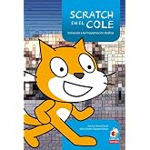 SCRATCH EN EL COLE: Iniciaci&oacute;n a la programaci&oacute;n gr&aacute;fica (SIN COLECCION)
