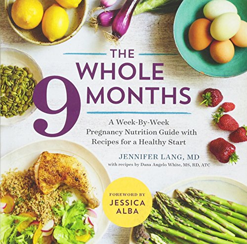 Download The Whole 9 Months: A Week-By-Week Pregnancy Nutritional Guide Download The Whole 9 Months: A Week-By-Week Pregnancy Nutritional Guide