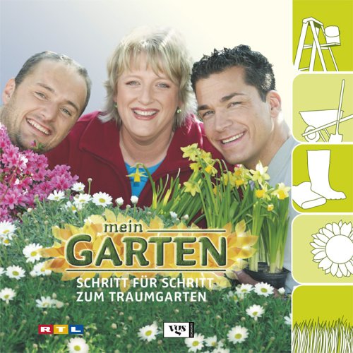 Download Mein Garten: Schritt für Schritt zum Traumgarten