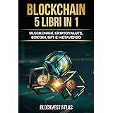 BLOCKCHAIN: (5 libri in 1) Blockchain, Criptovalute, Bitcoin, Nft, Metaverso. Impara ad Investire in Criptovalute, Arte digit