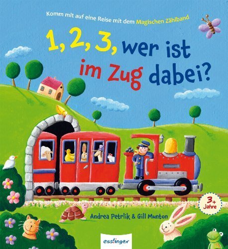 1. 2. 3 wer ist im Zug dabei?: Komm mit auf eine Reise mit dem Magischen Zählband von Munton. Gill (2013) Pappbilderbuch
