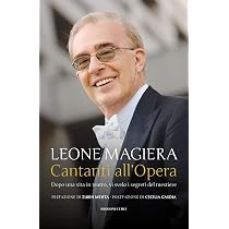 Cantanti all'Opera. Dopo una vita in teatro, vi svelo i segreti ...