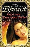 Cover zum Buch Elfenzeit. Insel von Feuer und Nebel