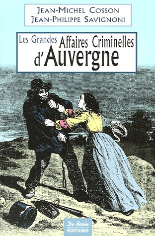 couverture de : Les Grandes Affaires Criminelles d'Auvergne