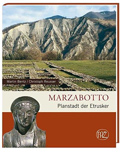 Marzabotto: Planstadt der Etrusker (Zaberns Bildbände zur Archäologie)