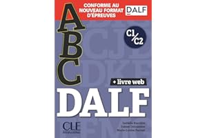 ABC DALF. Conforme au nouveau format d'épreuves. Per le Scuole superiori. Con e-book. Con CD-Audio: Livre de l'eleve + CD + Entrainement en ligne C1/C2