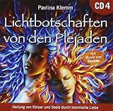 Lichtbotschaften von den Plejaden [Übungs-CD 4]: Heilung von Körper und Seele durch kosmische Liebe by 
