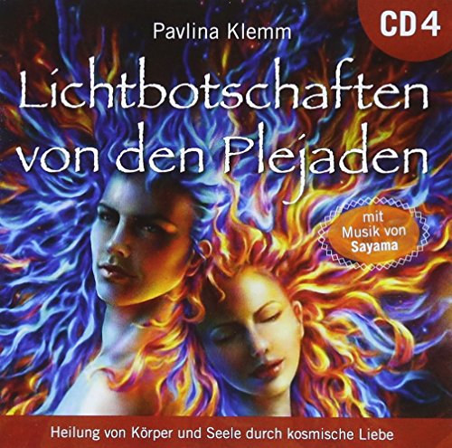 Lichtbotschaften von den Plejaden [Übungs-CD 4]: Heilung von Körper und Seele durch kosmische Liebe