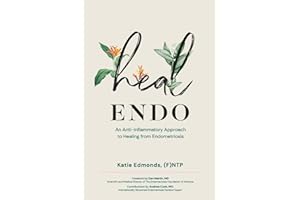 Heal Endo: An Anti-Inflammatory Approach to Healing from Endometriosis
