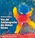 Von der Zeichensprache des kleinen Kindes: Spuren der Menschwerdung - mit menschenkundlichen Anmerkungen von Wolfgang Schad (Menschenkunde und Erziehung) by 